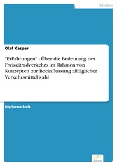 'ErFahrungen' - Über die Bedeutung des Freizeitradverkehrs im Rahmen von Konzepten zur Beeinflussung alltäglicher Verkehrsmittelwahl