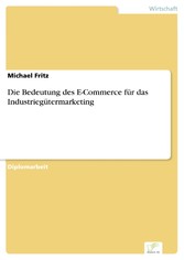 Die Bedeutung des E-Commerce für das Industriegütermarketing