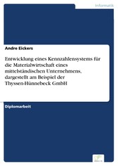 Entwicklung eines Kennzahlensystems für die Materialwirtschaft eines mittelständischen Unternehmens, dargestellt am Beispiel der Thyssen-Hünnebeck GmbH