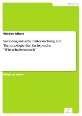 Soziolinguistische Untersuchung zur Terminologie der Fachsprache 'Wirtschaftsrussisch'