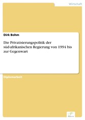 Die Privatisierungspolitik der süd-afrikanischen Regierung von 1994 bis zur Gegenwart