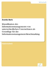 Klassifikation des Informationsmanagements von unterschiedlichen Unternehmen als Grundlage für das Informationsmanagement-Benchmarking