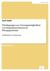 Überlegungen zur Nutzungsmöglichkeit von Finanzinnovationen in Wertpapierfonds