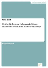 Welche Bedeutung haben revitalisierte Industriebauten für die Stadtentwicklung?