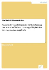 Analyse der Standortqualität zur Beurteilung der wirtschaftlichen Leistungsfähigkeit im interregionalen Vergleich