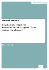 Ursachen und Folgen von Kommunikationsstörungen in Teams sozialer Einrichtungen