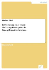 Entwicklung einer Social Marketing-Konzeption für Tagespflegeeinrichtungen