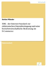 XML - der Internet-Standard zur elektronischen Datenübertragung und seine betriebswirtschaftliche Bedeutung im E-Commerce