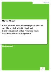 Koordiniertes Rückbaukonzept am Beispiel der Ebene 0 des IA-Gebäudes der Ruhr-Universität unter Nutzung eines Gebäudeinformationssystems