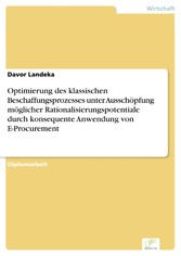 Optimierung des klassischen Beschaffungsprozesses unter Ausschöpfung möglicher Rationalisierungspotentiale durch konsequente Anwendung von E-Procurement