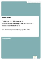 Probleme der Planung von Personalentwicklungsmaßnahmen für behinderte Mitarbeiter