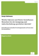 Welche Faktoren und Motive beeinflussen Menschen bei der Aneignung und Aufrechterhaltung sportlicher Aktivität?