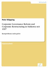 Corporate Governance Reform und Corporate Restructuring in Südkorea seit 1997