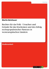 Rechtes für das Volk - Ursachen und Gründe für das Erscheinen und den Erfolg rechtspopulistischer Parteien in westeuropäischen Ländern