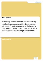 Erstellung eines Konzepts zur Einführung von Projektmanagement in Kombination mit einer Projektmanagement-Software in Unternehmen mit internationalen Projekten durch gezielte Einführungsmaßnahmen