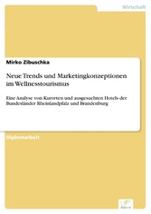 Neue Trends und Marketingkonzeptionen im Wellnesstourismus