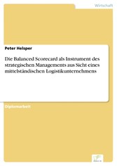 Die Balanced Scorecard als Instrument des strategischen Managements aus Sicht eines mittelständischen Logistikunternehmens