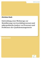 Entwicklung eines Werkzeugs zur Modellierung von Geschäftsprozessen und mikropolitische Analyse von Prozessen und Problemen des Qualitätsmanagements