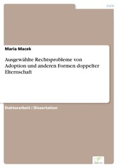 Ausgewählte Rechtsprobleme von Adoption und anderen Formen doppelter Elternschaft