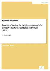 Factors Affecting the Implementation of a Total Productive Maintenance System (TPM)