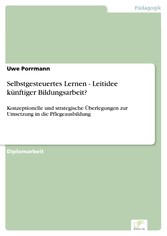 Selbstgesteuertes Lernen - Leitidee künftiger Bildungsarbeit?