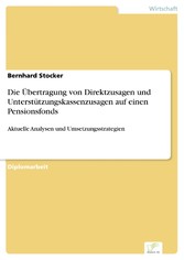 Die Übertragung von Direktzusagen und Unterstützungskassenzusagen auf einen Pensionsfonds