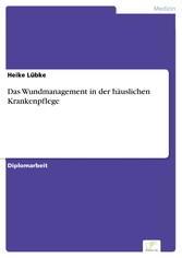 Das Wundmanagement in der häuslichen Krankenpflege