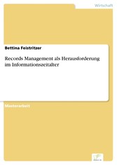 Records Management als Herausforderung im Informationszeitalter