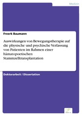 Auswirkungen von Bewegungstherapie auf die physische und psychische Verfassung von Patienten im Rahmen einer hämatopoetischen Stammzelltransplantation