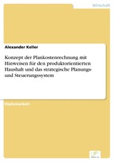 Konzept der Plankostenrechnung mit Hinweisen für den produktorientierten Haushalt und das strategische Planungs- und Steuerungssystem