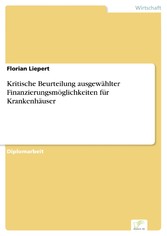 Kritische Beurteilung ausgewählter Finanzierungsmöglichkeiten für Krankenhäuser