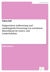 Zielgerichtete Aufbereitung und nutzbringende Verwertung von vererdetem Klärschlamm im Garten- und Landschaftsbau