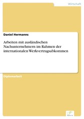 Arbeiten mit ausländischen Nachunternehmern im Rahmen der internationalen Werkvertragsabkommen