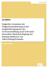 Fraglicher Grundsatz der Teilgewinnrealisierung in der Langfristfertigung bei der Gewinnermittlung nach GoB unter besonderer Berücksichtigung der Kommentarthesen von Adler/Düring/Schmaltz