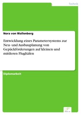 Entwicklung eines Parametersystems zur Neu- und Ausbauplanung von Gepäckförderungen auf kleinen und mittleren Flughäfen