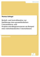 Bedarfs- und Auswahlanalyse zur Einführung eines gesamtheitlichen Unternehmens- und Projektcontrollinginstruments am Beispiel eines mittelständischen Unternehmens