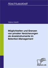 Möglichkeiten und Grenzen von privaten Versicherungen als Anreizinstrumente im Retention-Management