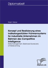 Konzept und Realisierung eines indikatorgestützten Frühwarnsystems für industrielle Unternehmen im Rahmen des Competitive Intelligence