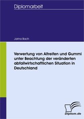 Verwertung von Altreifen und Gummi unter Beachtung der veränderten abfallwirtschaftlichen Situation in Deutschland