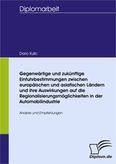 Gegenwärtige und zukünftige Einfuhrbestimmungen zwischen europäischen und asiatischen Ländern und ihre Auswirkungen auf die Regionalisierungsmöglichkeiten in der Automobilindustrie