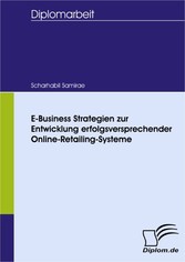 E-Business Strategien zur Entwicklung erfolgsversprechender Online-Retailing-Systeme