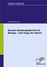 Besseres Quellengedächtnis für Betrüger - eine Frage der Valenz?