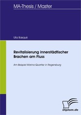 Revitalisierung innerstädtischer Brachen am Fluss