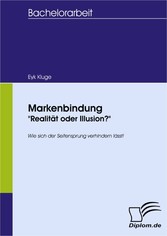 Markenbindung - 'Realität oder Illusion?'