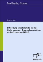 Entwicklung einer Fallstudie für das Customizing von Organisationsstrukturen zur Einführung von SAP R/3