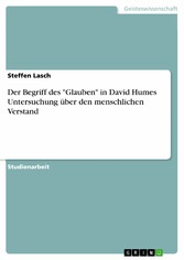 Der Begriff des 'Glauben' in David Humes Untersuchung über den menschlichen Verstand