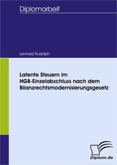 Latente Steuern im HGB-Einzelabschluss nach dem Bilanzrechtsmodernisierungsgesetz