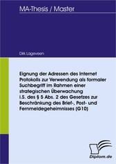 Eignung der Adressen des Internet Protokolls zur Verwendung als formaler Suchbegriff im Rahmen einer strategischen Überwachung i.S. des § 5 Abs. 2 des Gesetzes zur Beschränkung des Brief-, Post- und Fernmeldegeheimnisses (G10)