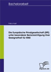 Die Europäische Privatgesellschaft (SPE) unter besonderer Berücksichtigung ihrer Geeignetheit für KMU