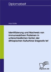 Identifizierung und Nachweis von immunreaktiven Proteinen in unterschiedlichen Sorten der äthiopischen Kulturhirse Eragrostis tef